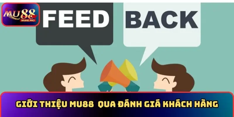 Giới thiệu MU88 thông qua đánh giá khách hàng