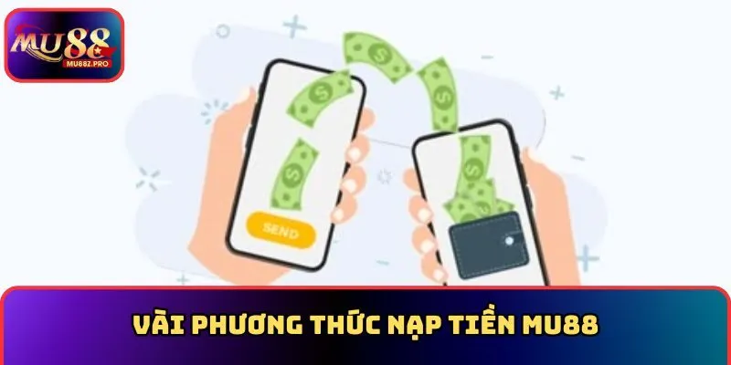 Vài phương thức nạp tiền MU88